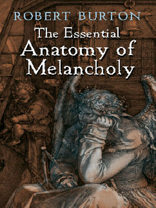 Title details for The Essential Anatomy of Melancholy by Robert Burton - Available